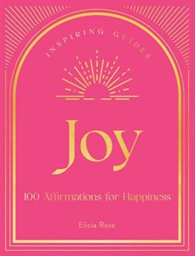 portada Joy: 100 Affirmations for Happiness (Volume 1) (Inspiring Guides, 1) (in English)