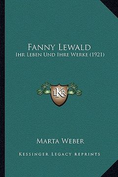 portada Fanny Lewald: Ihr Leben Und Ihre Werke (1921) (en Alemán)