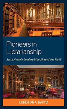 portada Pioneers in Librarianship: Sixty Notable Leaders who Shaped the Field (en Inglés)