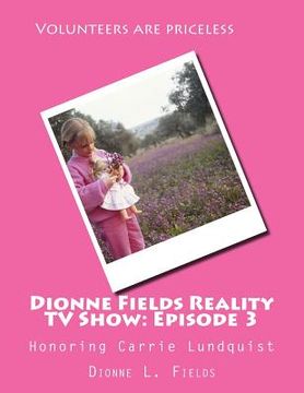 portada Dionne Fields Reality TV Show: Episode 3: Honoring Carrie Lundquist (in English)