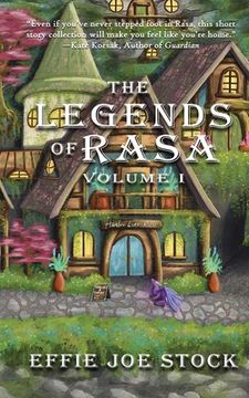 portada The Legends of Rasa, Vol. I: A Cozy Slice-of-Life Fantasy Story Collection (en Inglés)