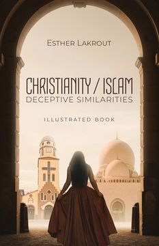 portada Christianity/Islam Deceptive Similarities: Illustrated Book (en Inglés)