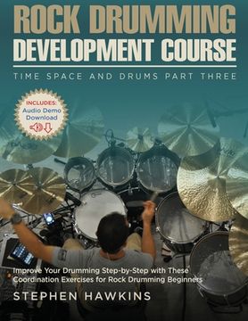 portada Rock Drumming Development: Improve Your Drumming Step-by-Step with These Coordination Exercises for Rock Drumming Beginners (en Inglés)