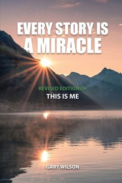 portada Every Story Is a Miracle: Revised Edition of This Is Me 
