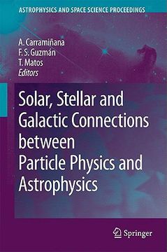 portada Solar, Stellar and Galactic Connections Between Particle Physics and Astrophysics (en Inglés)