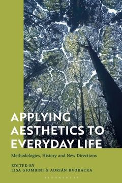 portada Applying Aesthetics to Everyday Life: Methodologies, History and New Directions (en Inglés)