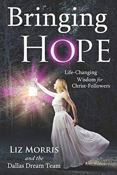 portada Bringing Hope: Life-Changing Wisdom for Christ-Followers (en Inglés)