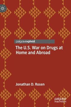 portada The U.S. War on Drugs at Home and Abroad (en Inglés)