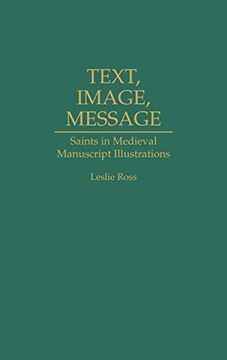 portada Text, Image, Message: Saints in Medieval Manuscript Illustrations (en Inglés)