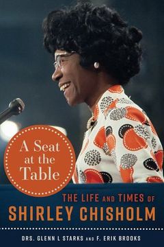 portada A Seat at the Table: The Life and Times of Shirley Chisholm (in English)