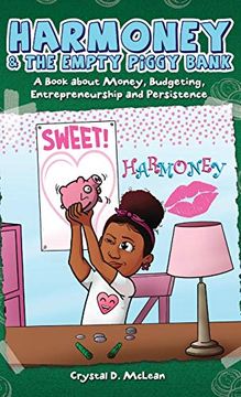 portada Harmoney & the Empty Piggy Bank: A Book About Money, Budgeting, Entrepreneurship, and Persistence (en Inglés)