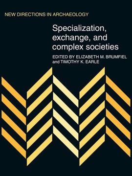 portada Specialization, Exchange and Complex Societies (New Directions in Archaeology) (en Inglés)