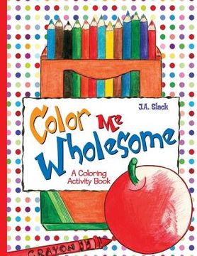 portada Color Me Wholesome: A Coloring Activity Book