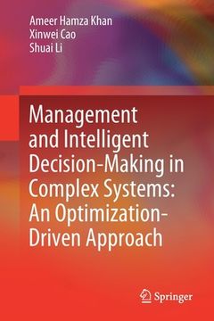 portada Management and Intelligent Decision-Making in Complex Systems: An Optimization-Driven Approach (en Inglés)