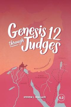 portada Genesis 12 Through Judges: 6.2 (en Inglés)