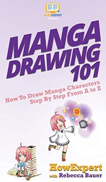portada Manga Drawing 101: How to Draw Manga Characters Step by Step From a to z (en Inglés)