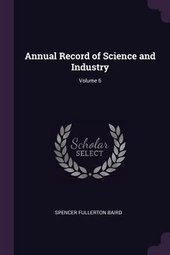 portada Annual Record of Science and Industry; Volume 6