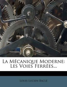 portada La Mécanique Moderne: Les Voies Ferrées... (en Francés)