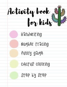 portada ACTIVITY BOOK for KIDS: The fantastic cactus activity book for kids ages 4-8 -(A-Z ) Handwriting & Number Tracing & The maze game & Coloring p (en Inglés)