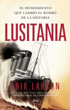 portada Lusitania: El Hundimiento que Cambio el Rumbo de la Historia