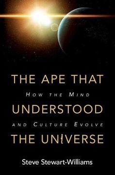 portada The ape That Understood the Universe: How the Mind and Culture Evolve (in English)