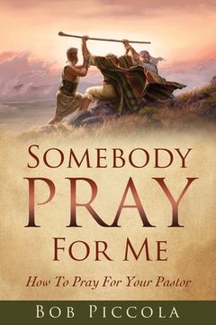 portada Somebody Pray For Me: How To Pray For Your Pastor (en Inglés)
