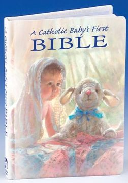portada A Catholic Baby's First Bible- A Catholic Child's Baptismal Bible (en Inglés)