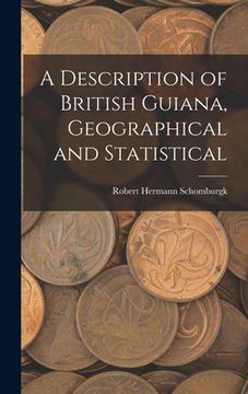 portada A Description of British Guiana, Geographical and Statistical (en Inglés)