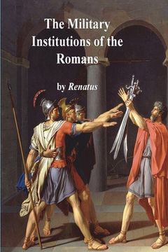 portada The Military Institutions of the Romans (in English)