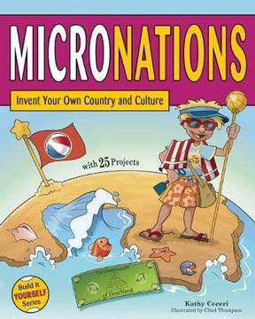 portada Micronations: Invent Your Own Country and Culture with 25 Projects (en Inglés)