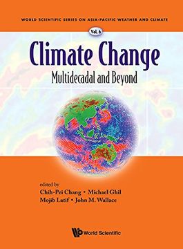 portada Climate Change: Multidecadal and Beyond (World Scientific Asia-Pacific Weather and Climate) (en Inglés)