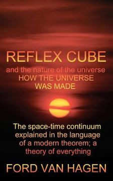 portada reflex cube and the nature of the universe: how the universe was made (in English)