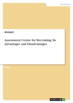 portada Assessment Centre for Recruiting. Its Advantages and Disadvantages (en Inglés)