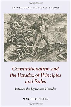 portada Constitutionalism and the Paradox of Principles and Rules: Between the Hydra and Hercules (Oxford Constitutional Theory) (en Inglés)