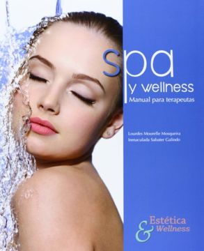 Spa y Wellness. Manual Para Terapeutas