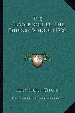 portada the cradle roll of the church school (1920) (en Inglés)