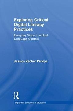 portada Exploring Critical Digital Literacy Practices: Everyday Video in a Dual Language Context (in English)