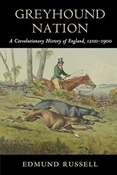 portada Greyhound Nation: A Coevolutionary History of England, 1200–1900 (Studies in Environment and History) (en Inglés)