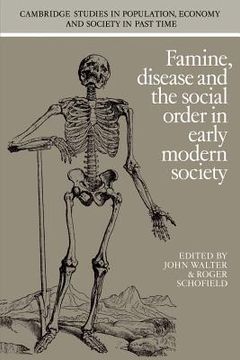 portada Famine, Disease and the Social Order in Early Modern Society (Cambridge Studies in Population, Economy and Society in Past Time) (in English)