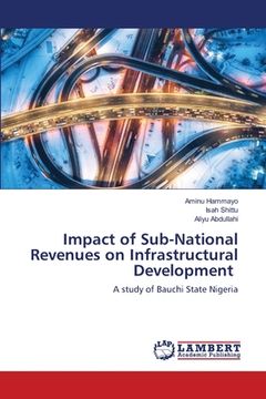 portada Impact of Sub-National Revenues on Infrastructural Development (en Inglés)