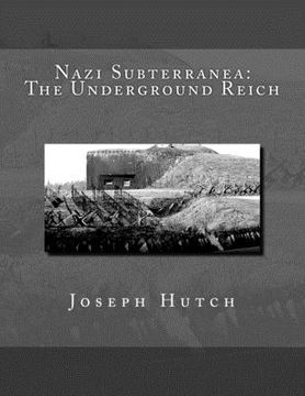 portada Nazi Subterranea: The Underground Reich (en Inglés)