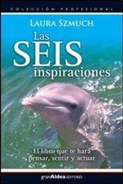 portada Seis Inspiraciones el Libro que te Hara Pensar Sentir y Actuar (in Spanish)