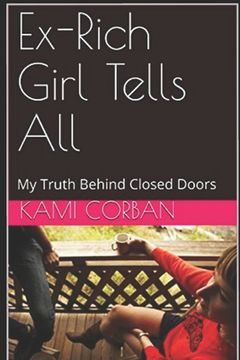 portada Ex-Rich Girl Tells All: My truth behind closed doors (in English)