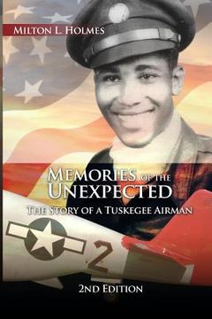 portada Memories of the Unexpected: The Story of a Tuskegee Airman, 2nd Edition (en Inglés)