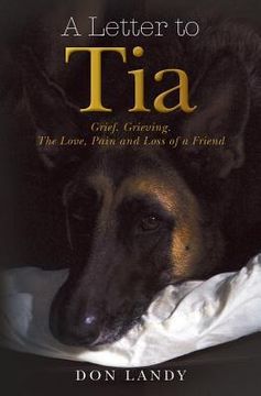 portada A Letter to Tia: Grief. Grieving. The Love, Pain and Loss of a Friend (en Inglés)