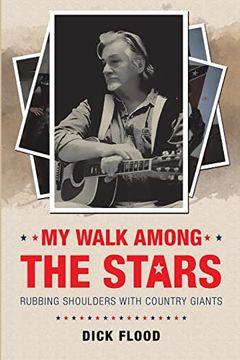 portada My Walk Among the Stars: Rubbing Shoulders With Country Giants (en Inglés)