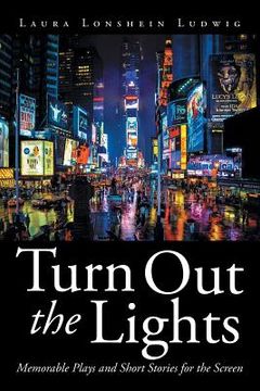 portada Turn Out the Lights: Memorable Plays and Short Stories for the Screen (en Inglés)