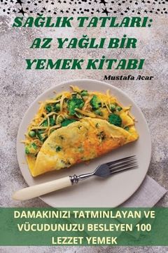 portada SaĞlik Tatlari: AZ YaĞli Bİr Yemek Kİtabi (en Turco)
