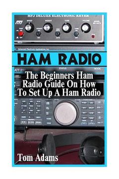 portada Ham Radio: The Beginners Ham Radio Guide On How To Set Up A Ham Radio