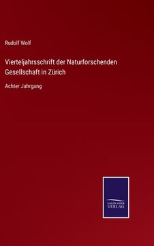 portada Vierteljahrsschrift der Naturforschenden Gesellschaft in Zürich: Achter Jahrgang (en Alemán)